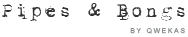 Pipes & Bongs